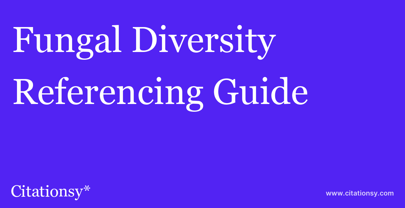 cite Fungal Diversity  — Referencing Guide